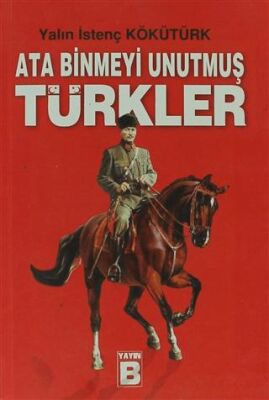 Ata Binmeyi Unutmuş Türkler - 1