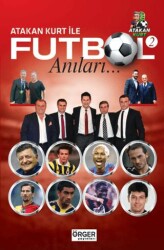 Atakan Kurt İle Futbol Anıları-2 - Örger Yayınları