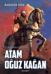 Atam Oğuz Kağan - Gülbey Yayınları