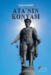 Ata’nın Konyası - Galeati Yayıncılık