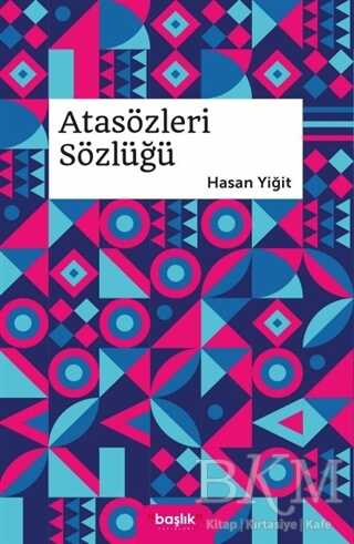 Atasözleri Sözlüğü - Başlık Yayınları