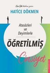 Atasözleri ve Deyimlerle Öğretilmiş Cinsiyet - Destek Yayınları