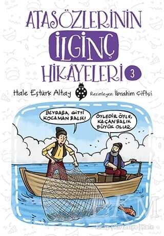 Atasözlerinin İlginç Hikayeleri 3 - Uğurböceği Yayınları