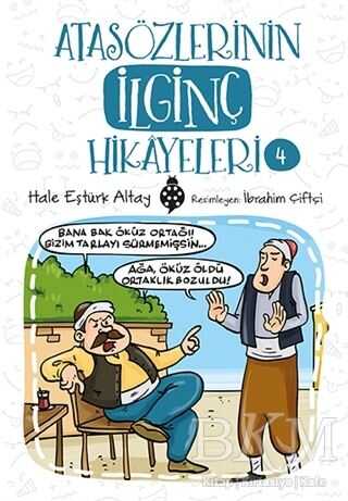 Atasözlerinin İlginç Hikayeleri 4 - Uğurböceği Yayınları