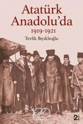 Atatürk Anadolu’da 1919-1921 - İş Bankası Kültür Yayınları