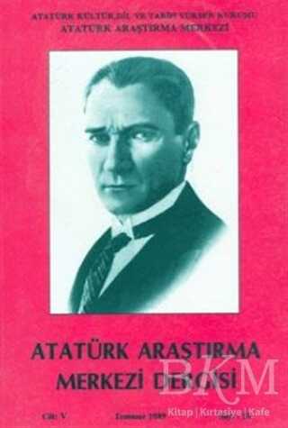 Atatürk Araştırma Merkezi Dergisi Cilt: 5 Temmuz 1989 Sayı: 15
