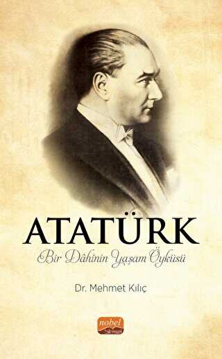Atatürk - Bir Dahinin Yaşam Öyküsü