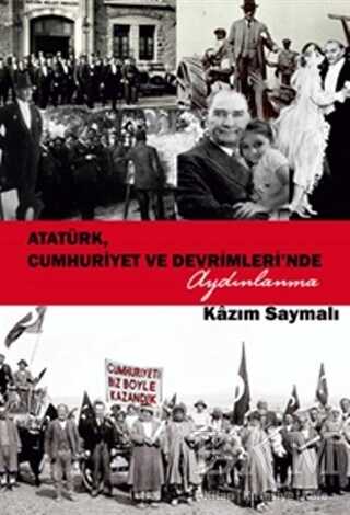 Atatürk, Cumhuriyet ve Devrimleri`nde Aydınlanma