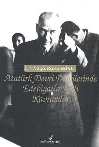 Atatürk Devri Dergilerinde Edebiyatla İlgili Kavramlar - Berikan Yayınevi