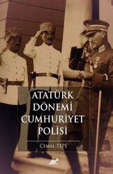 Atatürk Dönemi Cumhuriyet Polisi - Paradigma Akademi Yayınları