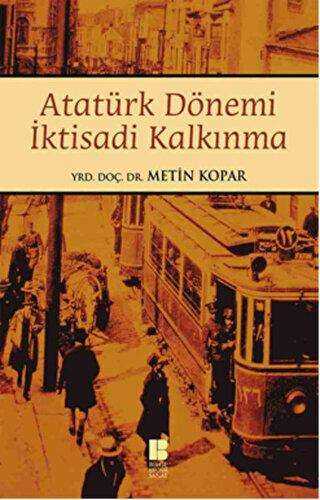 Atatürk Dönemi İktisadi Kalkınma - Bilge Kültür Sanat