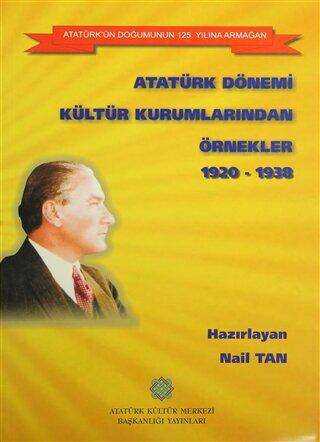 Atatürk Dönemi Kültür Kurumlarından Örnekler 1920-1938