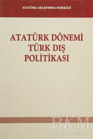 Atatürk Dönemi Türk Dış Politikası