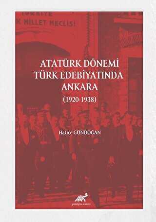 Atatürk Dönemi Türk Edebiyatında Ankara 1920-1938