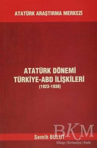Atatürk Dönemi Türkiye - ABD İlişkileri - 1