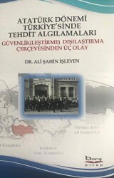 Atatürk Dönemi Türkiye`sinde Tehdit Algılamaları - Barış Kitap