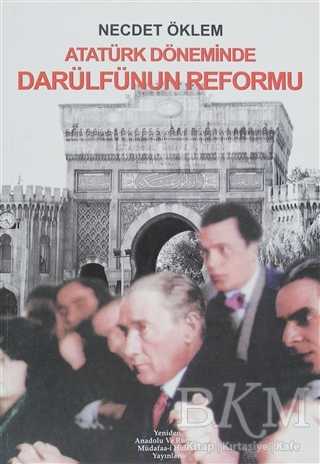Atatürk Döneminde Darülfünun Reformu - Yeniden Anadolu ve Rumeli Müdafaa-i Hukuk Yayınlar