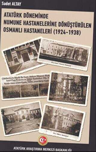 Atatürk Döneminde Numune Hastanelerine Dönüştürülen Osmanlı Hastaneleri 1924-1938