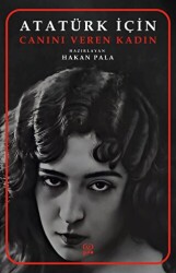 Atatürk İçin Canını Veren Kadın - Gufo Yayınları