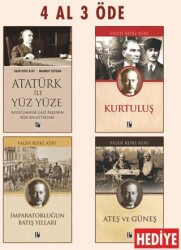 Atatürk ile Yüz Yüze - Kurtuluş - İmparatorluğun Batış Yılları Ateş ve Güneş Hediye - Pozitif Yayınları
