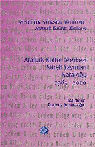 Atatürk Kültür Merkezi Süreli Yayınları Kataloğu 1985 - 2000