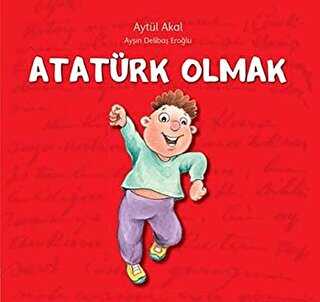 Atatürk Olmak - Uçanbalık Yayıncılık