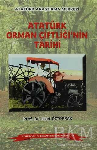 Atatürk Orman Çiftliği`nin Tarihi