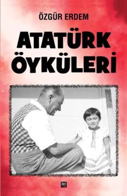 Atatürk Öyküleri - 1