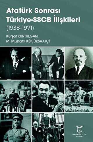 Atatürk Sonrası Türkiye-SSCB İlişkileri 1938-1971