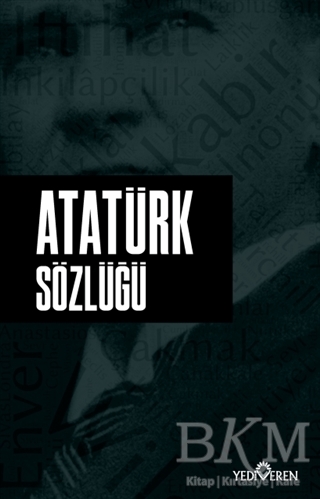 Atatürk Sözlüğü - Yediveren Yayınları
