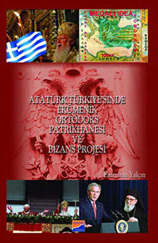 Atatürk Türkiye’sinde Ekümenik Ortodoks Patrikhanesi ve Bizans Projesi - Siyasal Kitabevi
