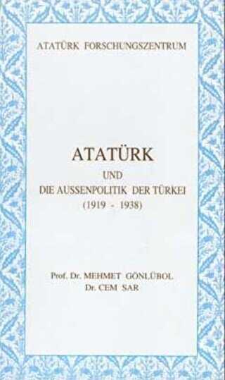 Atatürk Und Die Aussenpolitik Der Türkei 1919-1938