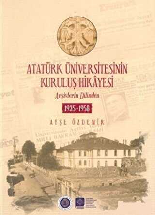 Atatürk Üniversitesinin Kuruluş Hikayesi