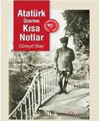 Atatürk Üzerine Kısa Notlar - Doğu Kitabevi