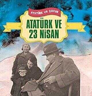 Atatürk ve 23 Nisan - Yılmaz Basım