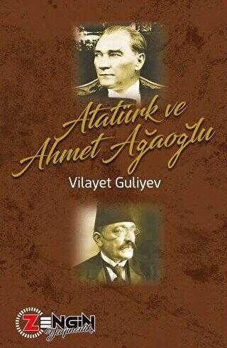 Atatürk ve Ahmet Ağaoğlu - Zengin Yayıncılık