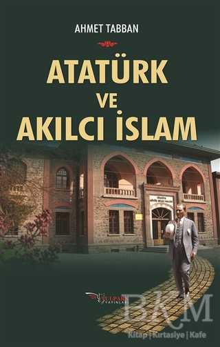 Atatürk ve Akılcı İslam - Tulpars Yayınevi