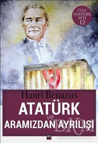 Atatürk ve Aramızdan Ayrılışı
