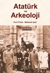Atatürk ve Arkeoloji - Heyamola Yayınları