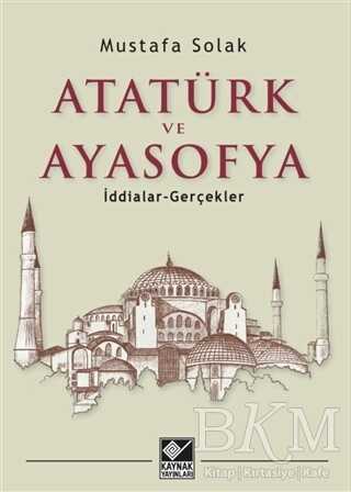 Atatürk ve Ayasofya - Kaynak Yayınları