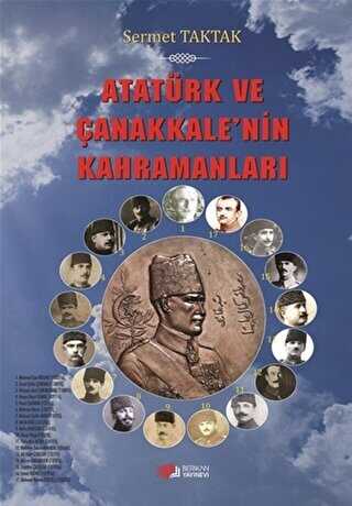 Atatürk ve Çanakkale`nin Kahramanları