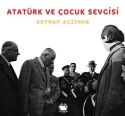 Atatürk ve Çocuk Sevgisi - Kitapresso Yayınevi