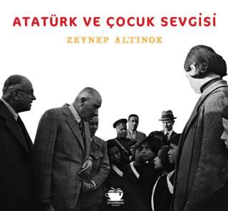 Atatürk ve Çocuk Sevgisi - 1