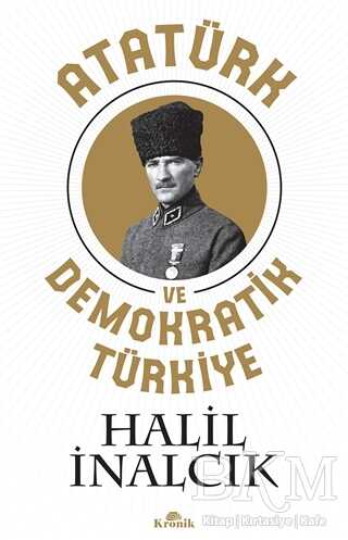 Atatürk ve Demokratik Türkiye - Kronik Kitap