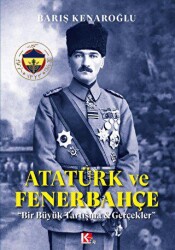 Atatürk ve Fenerbahçe - K-İletişim Yayınları
