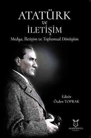 Atatürk ve İletişim - Akademisyen Kitabevi