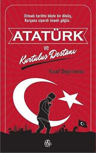 Atatürk ve Kurtuluş Destanı - Ahbap Kitap