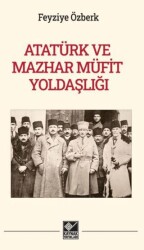 Atatürk ve Mazhar Müfit Yoldaşlığı - Kaynak Yayınları