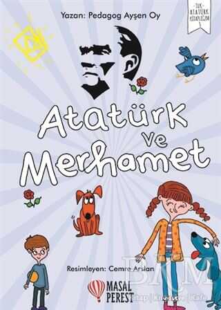 ATATÜRK VE MERHAMET - Masalperest