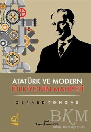 Atatürk ve Modern Türkiye`nin Mahiyeti